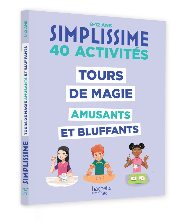 Tours de magie amusants et bluffants. 40 activités