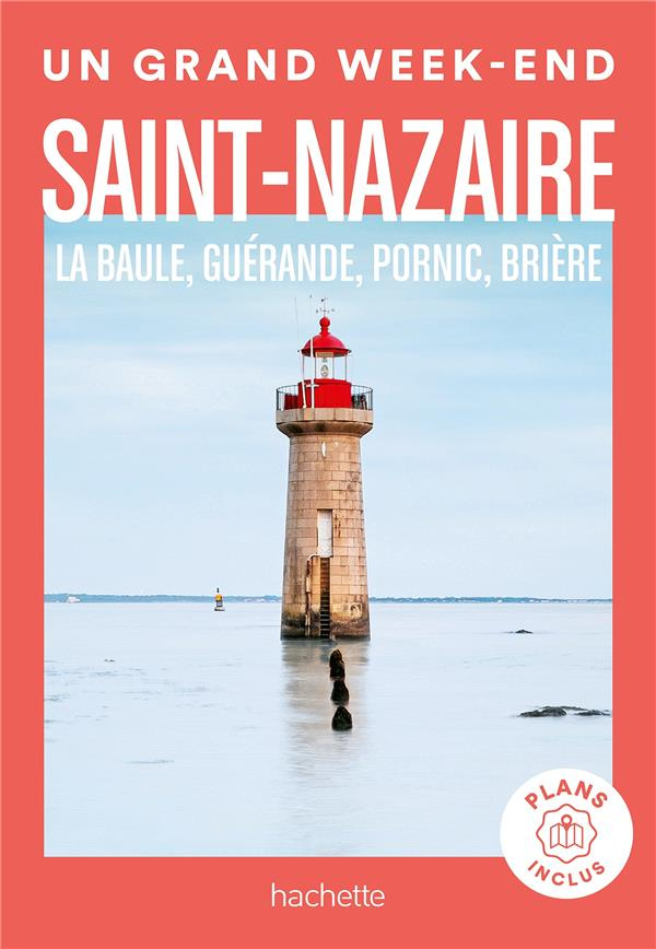 Un grand week-end à Saint-Nazaire. La Baule, Guérande, Pornic, Brière