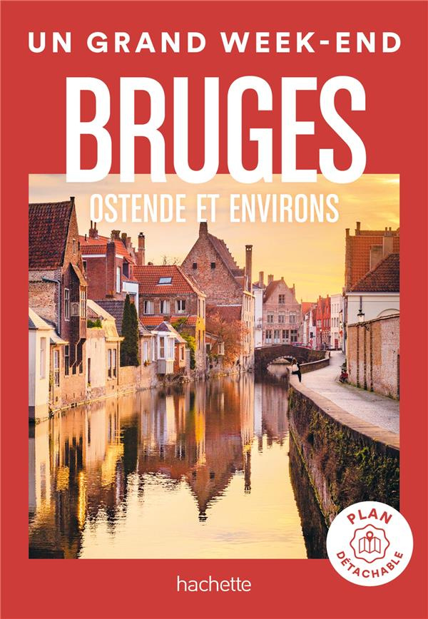 Un grand week-end à Bruges. Edition 2023. Avec 1 Plan détachable