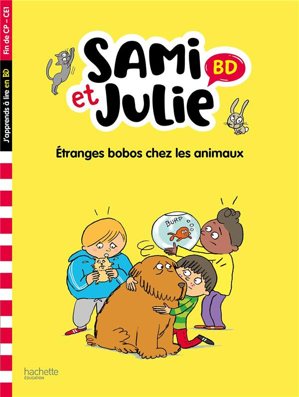 Sami et Julie : Etranges bobos chez les animaux. Fin de CP-CE1
