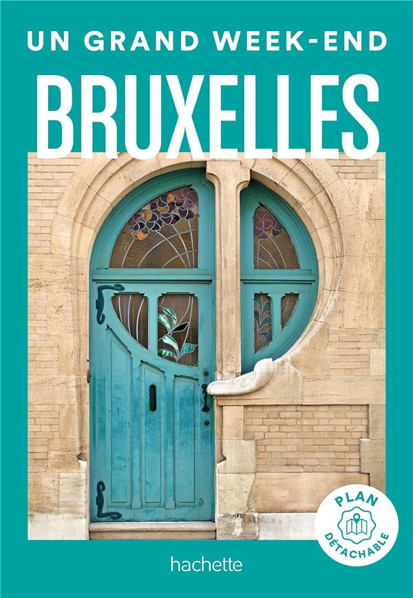Un grand week-end à Bruxelles. Avec 1 Plan détachable