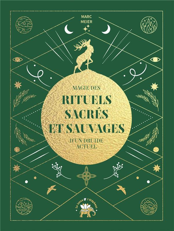 Magie et rituels sacrés et sauvages d'un druide moderne