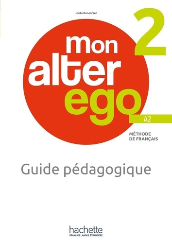 Mon Alter Ego 2 Méthode de français A2. Guide pédagogique