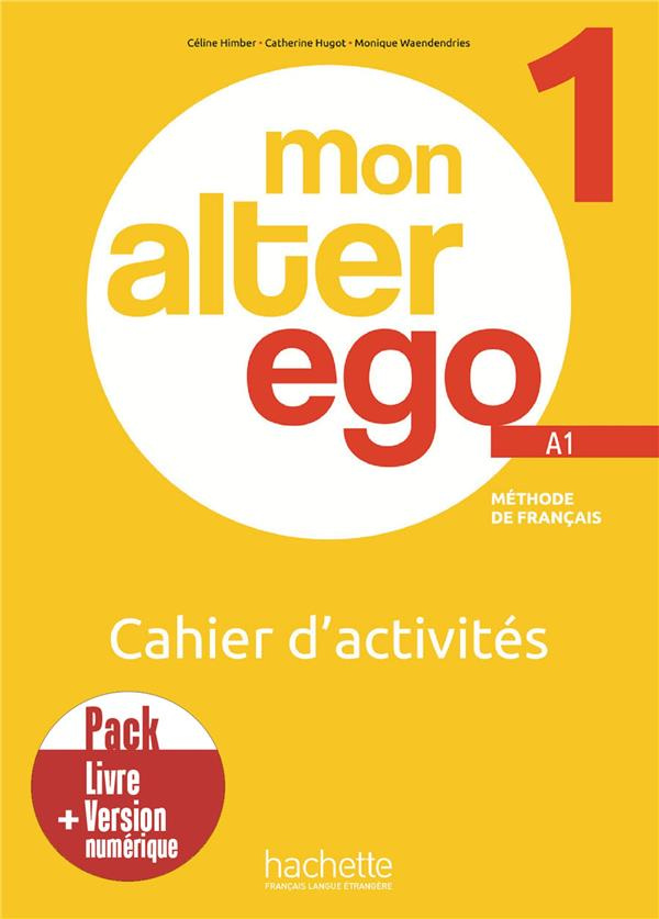 Mon alter ego 1 A1. Cahier d'activités Pack Livre   Version numérique