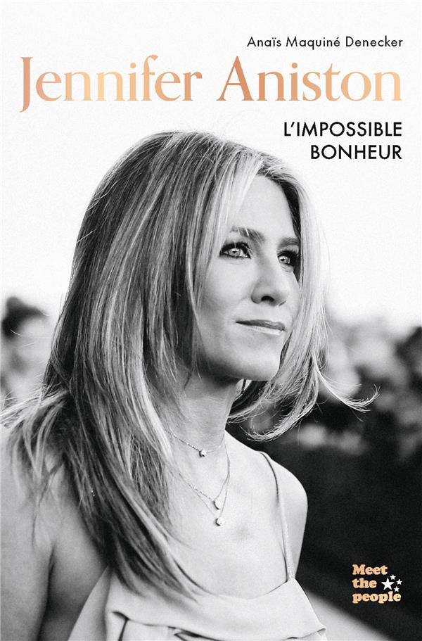 Jennifer Aniston. L'impossible bonheur