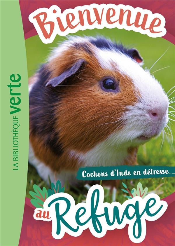 Bienvenue au refuge Tome 6 : Cochons d'Inde en détresse