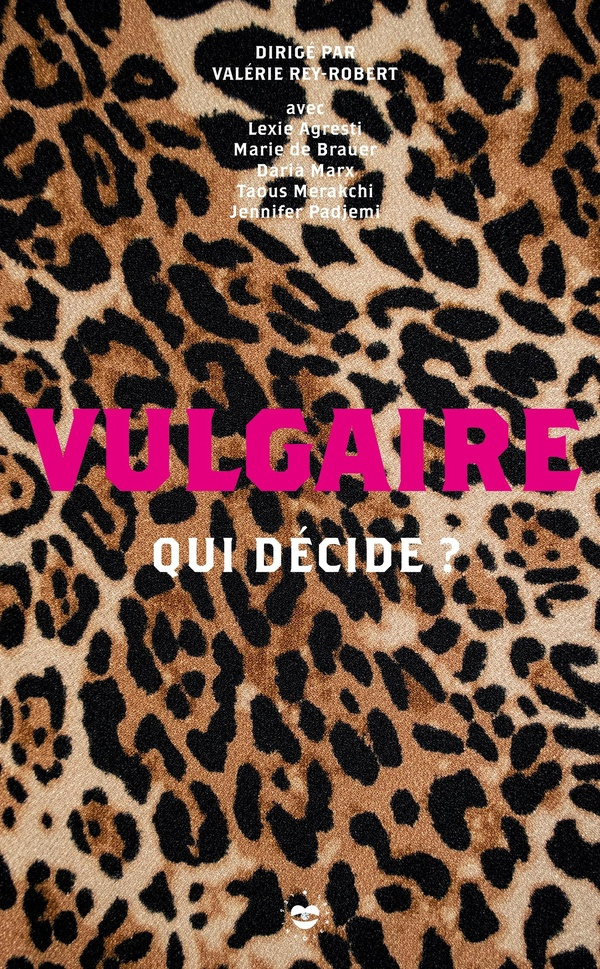 Vulgaire. Qui décide ?