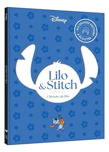 Lilo et Stitch. L'histoire du film, avec 1 CD audio   1 QR code