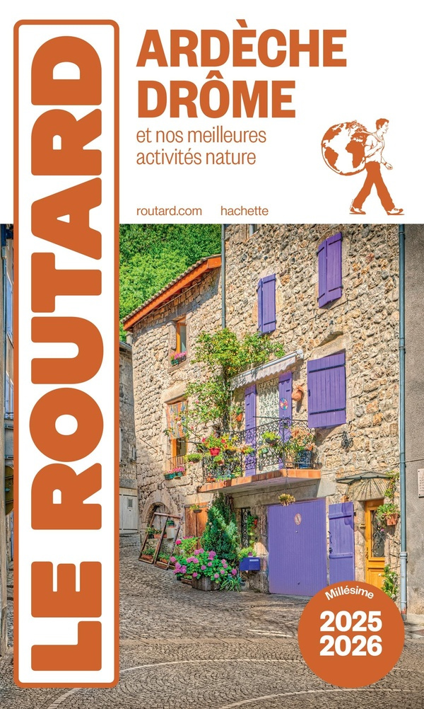Ardèche, Drôme. Et nos meilleurs activités nature, Edition 2025-2026