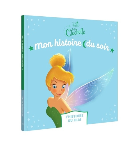 La fée Clochette. L'histoire du film