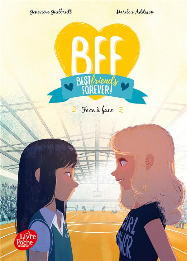 BFF Best Friends Forever! Tome 2 : Face à face
