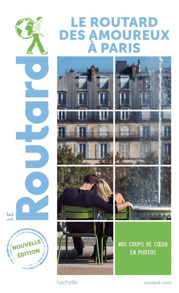 Le Routard des amoureux à Paris. Edition 2021-2022