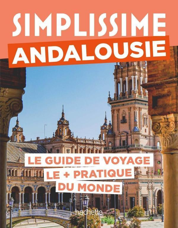 Andalousie. Le guide de voyage le   pratique du monde