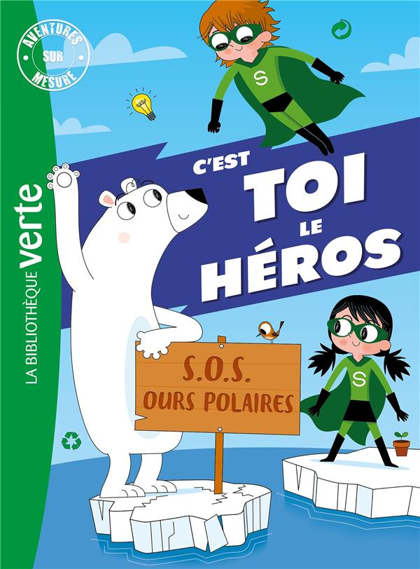 Aventures sur mesure : S.O.S. Ours polaires ! C'est toi le héros