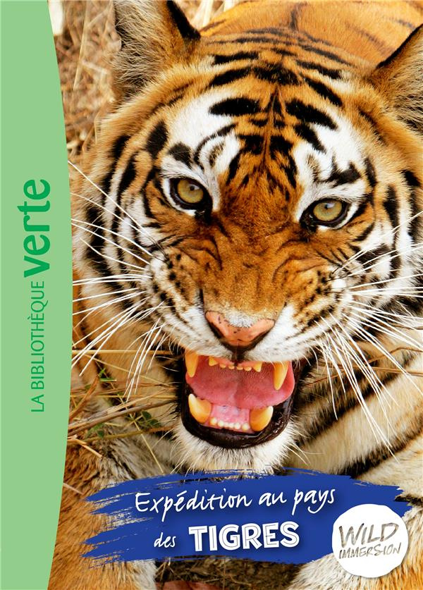 Wild Immersion Tome 2 : Expédition au pays des tigres