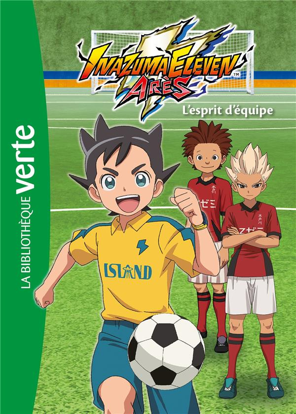 Inazuma Eleven Arès Tome 3 : L'esprit d'équipe