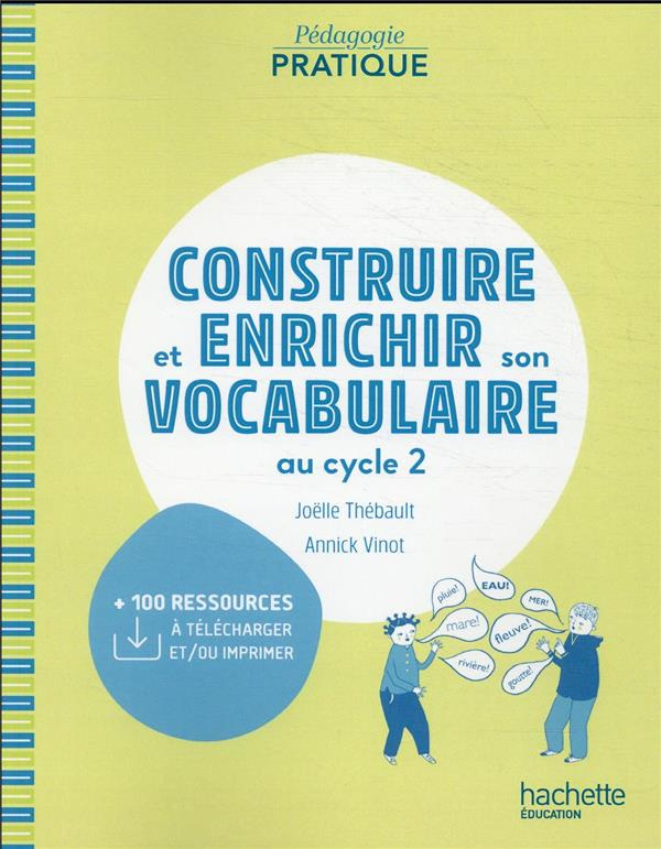 Construire et enrichir son vocabulaire au cycle 2. Edition 2021