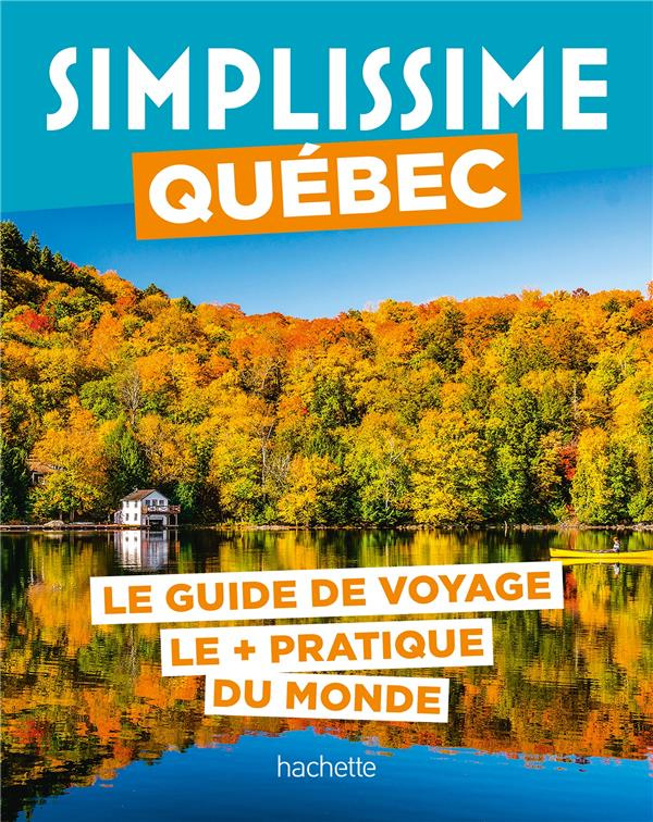 Québec. Le guide de voyage le   pratique du monde