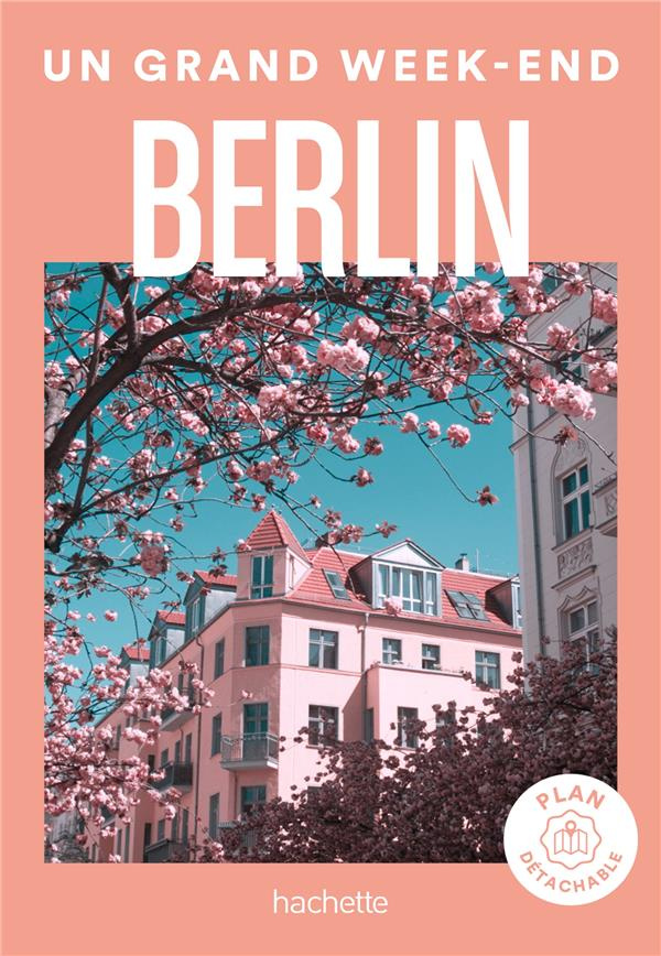 Un grand week-end à Berlin. Edition 2024. Avec 1 Plan détachable