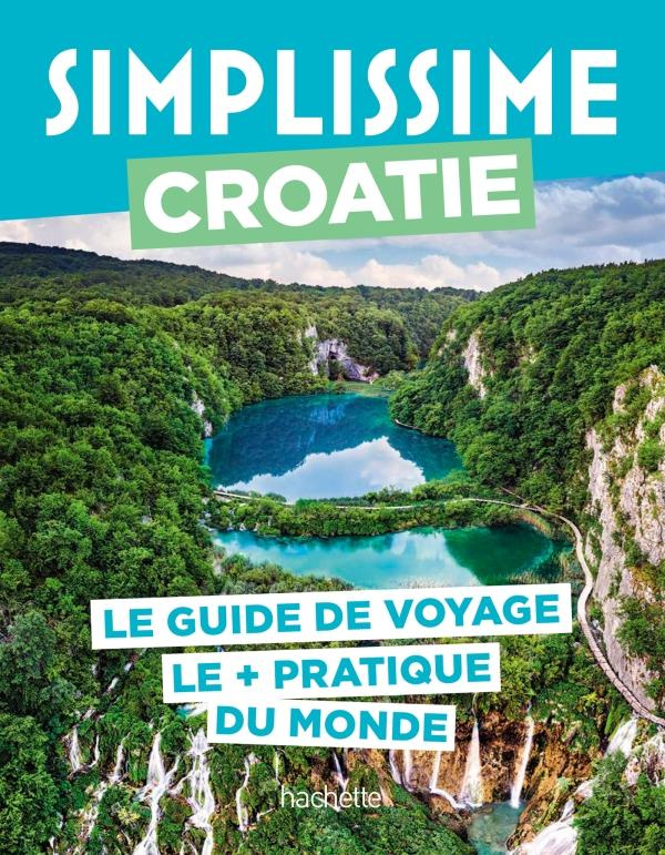 Croatie. Le guide de voyage le   pratique du monde
