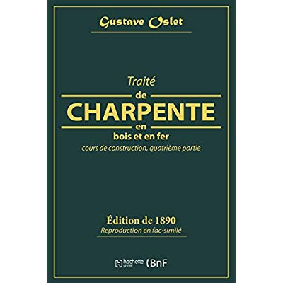 Traité de charpente en bois. Cours de construction, quatrième partie