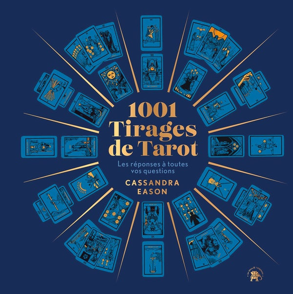 1001 tirages de Tarot. Les réponses à toutes vos questions