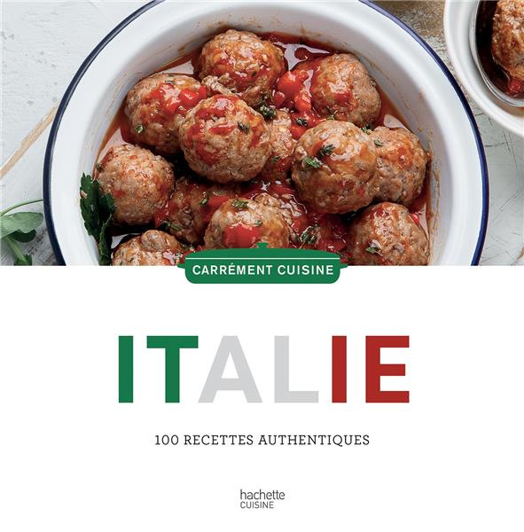 Italie. 100 recettes authentiques