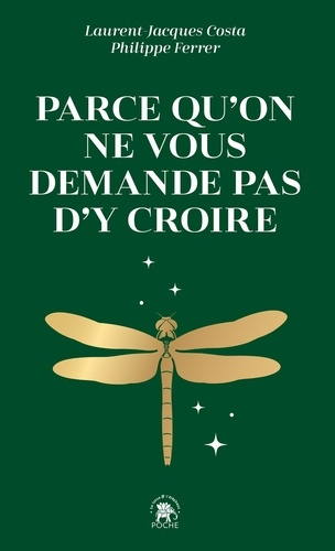 Parce qu'on ne vous demande pas d'y croire