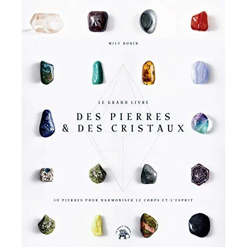 Le grand livre des pierres et des cristaux. 50 prières pour harmoniser le corps et l'esprit