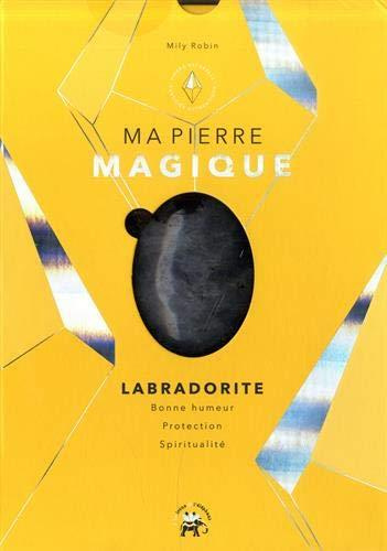 Ma pierre magique Labradorite. Avec une pierre naturelle