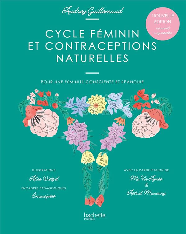 Cycle féminin et contraceptions naturelles. Pour une féminité consciente et épanouie, Edition revue