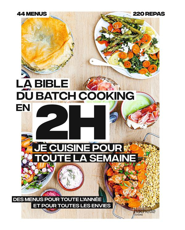 La bible du batchcooking. 80 repas faits maison, sans gâchis et avec des produits de saison