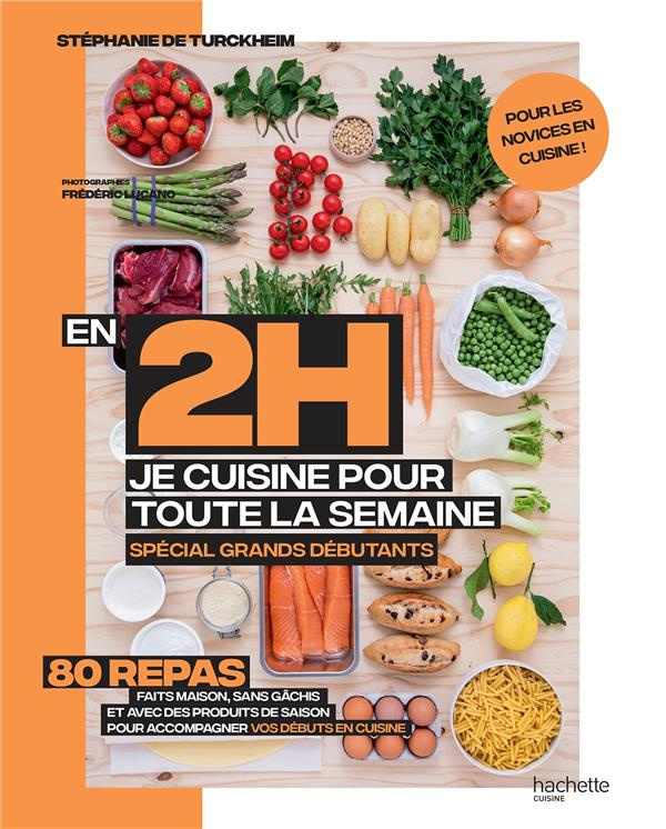 En 2 heures je cuisine pour toute la semaine spécial grands débutants. 80 repas. Faits maison, sans