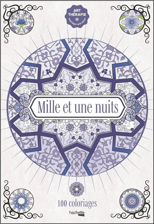 Mille et une nuits. 100 coloriages