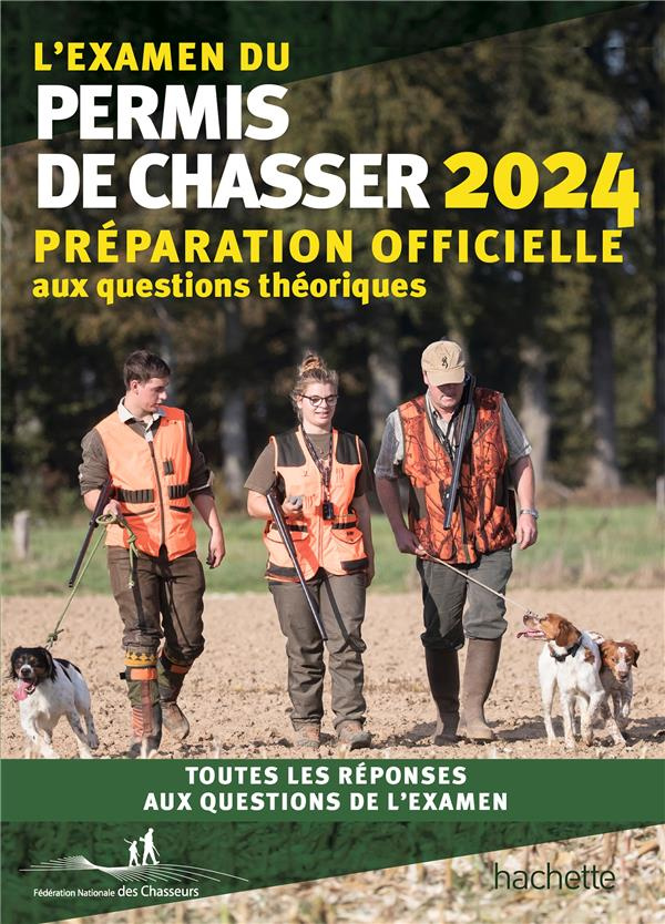 L'examen du permis de chasser. Préparation officielle aux questions théoriques, Edition 2024