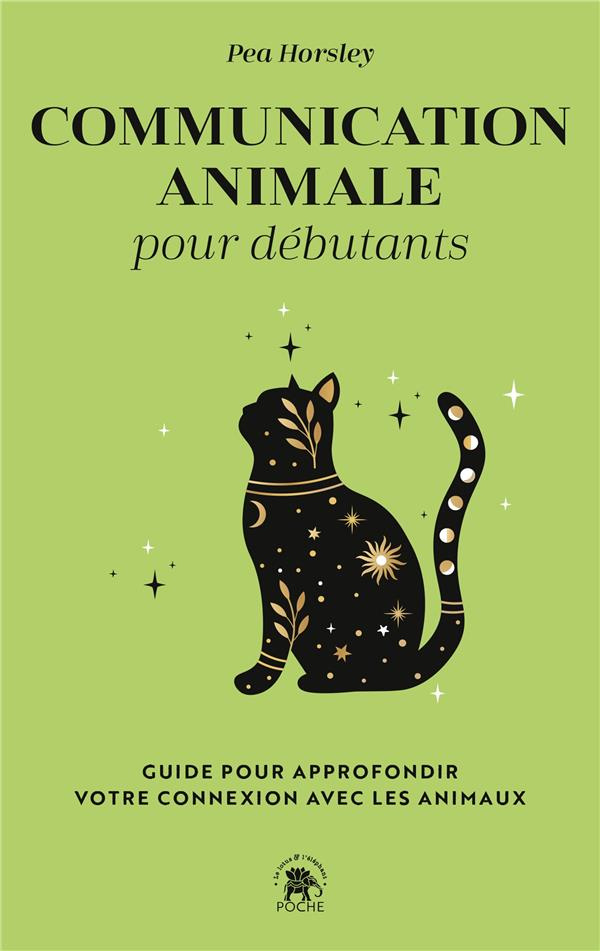 Communication animale pour débutants. Guide pour approfondir votre connexion avec les animaux