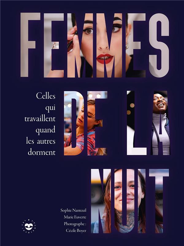 Femmes de la nuit. Celles qui travaillent quand les autres dorment