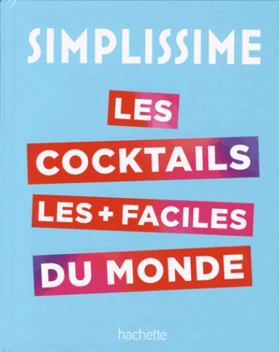Les cocktails les plus faciles du monde