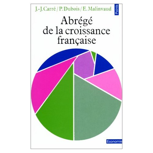 Abrégé de la croissance française. Un essai d'analyse économique causale de l'après-guerre