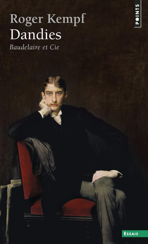 Dandies. Baudelaire et Cie