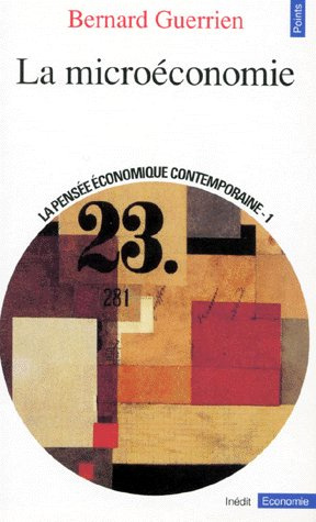 LA MICROECONOMIE. Tome 1, la pensée économique contemporaine