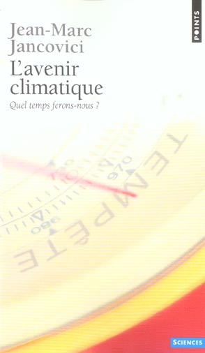 L'Avenir climatique. Quel temps ferons-nous ?