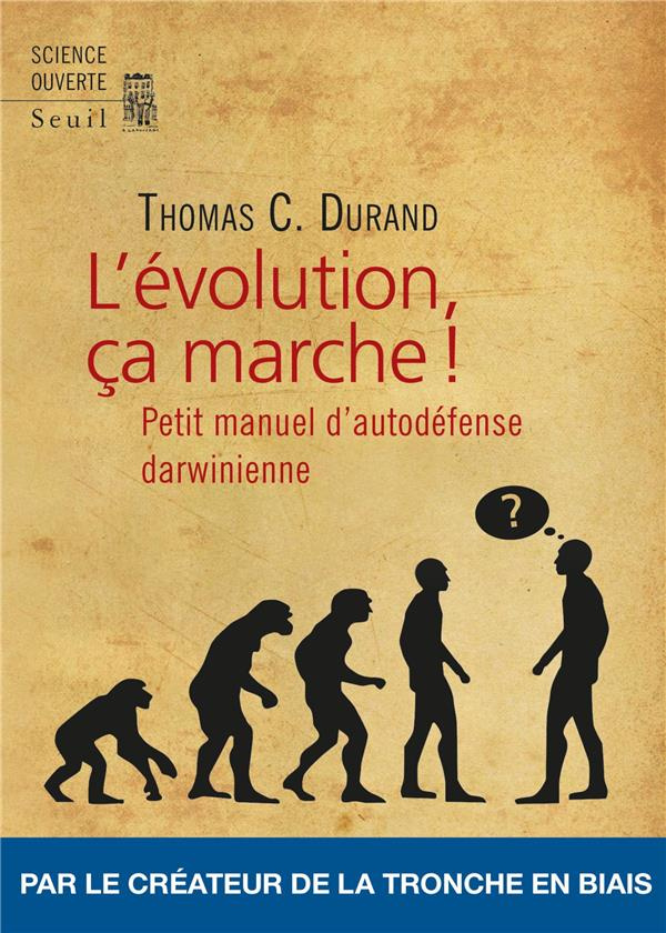 L'évolution, ça marche ! Petit manuel d'autodéfense darwinienne