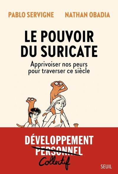 Le pouvoir du Suricate. Apprivoiser nos peurs pour traverser ce siècle