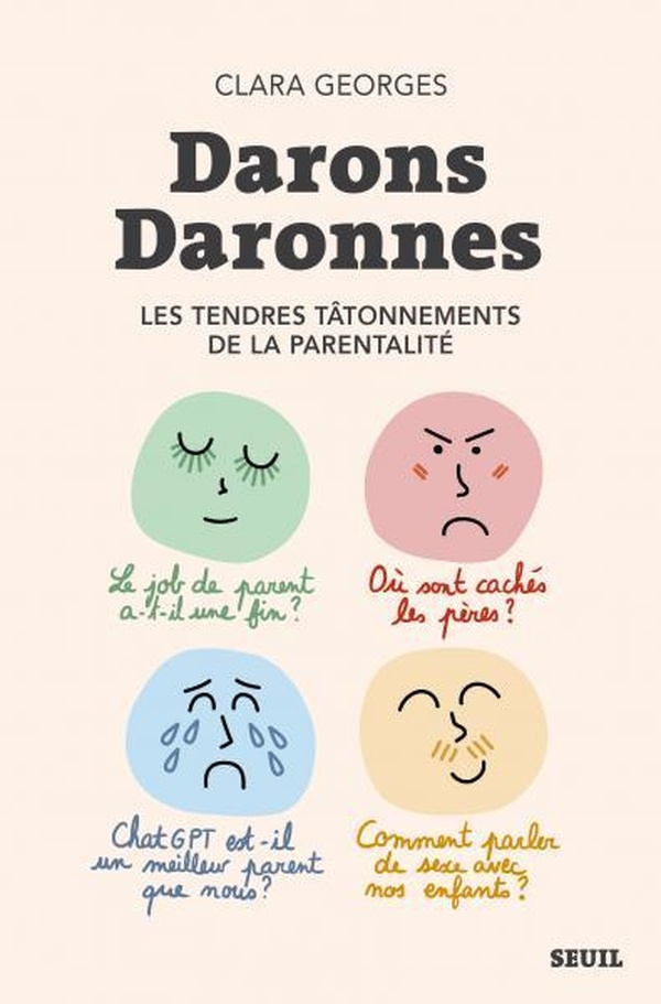 Darons Daronnes. Les tendres tâtonnements de la parentalité