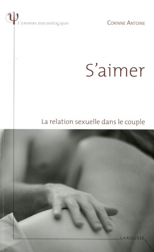 S'aimer. La relation sexuelle dans le couple