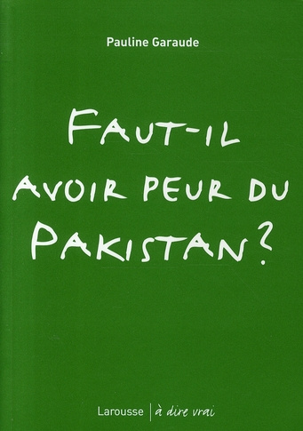 Faut-il avoir peur du Pakistan ?