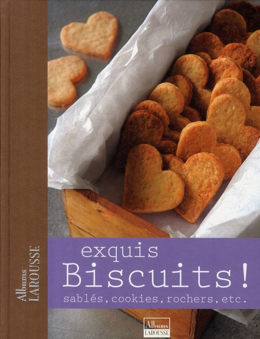 Exquis Biscuits ! Sablés, Cookies, rochers, etc...