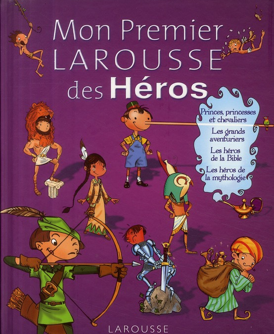Mon Premier Larousse des Héros