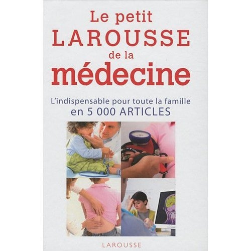 Le petit Larousse de la médecine / 5000 articles
